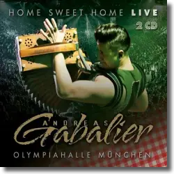 Cover: Andreas Gabalier - Home Sweet Home! Live aus der Olympiahalle Mnchen