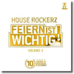 Cover: House Rockerz - Feiern ist wichtig Vol. 2
