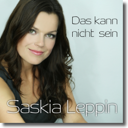 Cover: Saskia Leppin - Das kann nicht sein