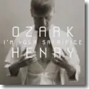 Cover:  Ozark Henry - I'm Your Sacrifice