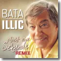 Cover:  Bata Illic - Nicht eine Sekunde