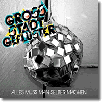 Cover: Grostadtgeflster - Alles muss man selber machen
