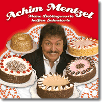 Cover: Achim Mentzel - Meine Lieblingsworte heien Sahnetorte