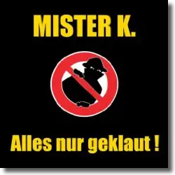 Cover: Mister K. - Alles nur geklaut