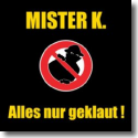 Cover:  Mister K. - Alles nur geklaut