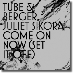 Cover: Tube & Berger - Juliet Sikora - Come On Now (Set It Off)