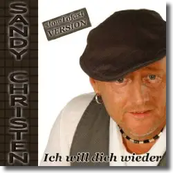 Cover: Sandy Christen - Ich will dich wieder