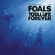 Cover: Foals - Total Life Forever