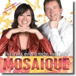 Cover: Mosaique - Viva la vita, eviva la noche, viv l'amor