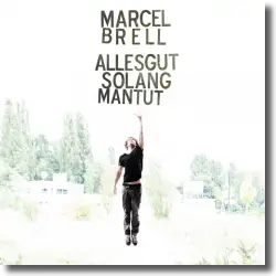 Cover: Marcel Brell - Alles gut solang man tut