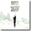 Marcel Brell - Alles gut solang man tut