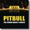 Cover:  Pitbull feat. Sensato & Osmani Garca - El Taxi