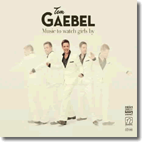Cover: Tom Gaebel - Music To Watch Girls By