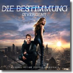 Cover: Die Bestimmung - Divergent - Original Soundtrack