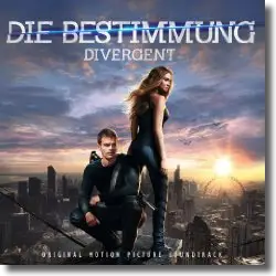 Cover: Die Bestimmung - Divergent - Original Soundtrack