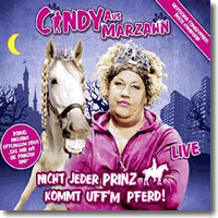 Cover: Cindy aus Marzahn - Nicht jeder Prinz kommt uff'm Pferd!