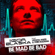 Cover: Igor Blaska feat. Violeta White, Vkee Madison - Be Mad Be Bad