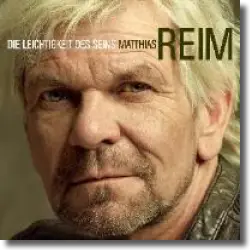 Cover: Matthias Reim - Die Leichtigkeit des Seins
