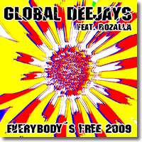 Cover: Global Deejays feat. Rozalla - Everybody's Free (2009 Rework)