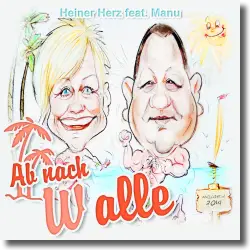 Cover: Heiner Herz feat. Manu - Ab nach Walle (Mallorca 2014)