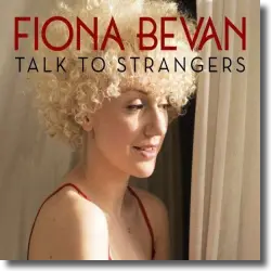 Cover: Fiona Bevan - Talk To Strangers