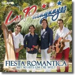 Cover: Los Paraguayos - Fiesta Romantica - Mit 40 Hits um die Welt