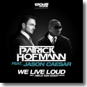 Cover:  Patrick Hofmann feat. Jason Caesar - We Live Loud