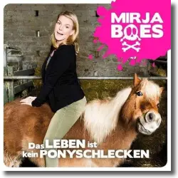 Cover: Mirja Boes - Das Leben ist kein Ponyschlecken