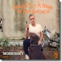 Cover: Morrissey - World Peace Is None Of Your Business