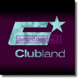 Cover: Clubland Deep Vol. 3 - Various Artists