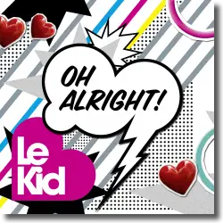 Cover: Le Kid - Oh Alright!