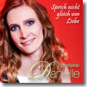 Cover: Stefanie Danielle - Sprich nicht gleich von Liebe