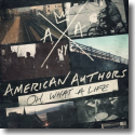 Cover: American Authors - Oh,What A Life