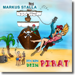 Cover: Markus Stalla - Ich bin dein Pirat