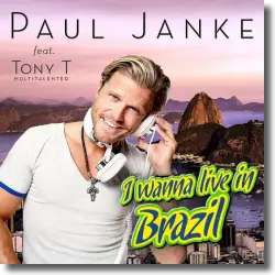 Cover: Paul Janke feat. Tony T. Multitalented - I Wanna Live In Brazil