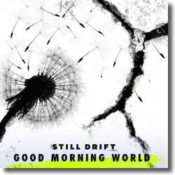 Cover: Still Drift - Good Morning World