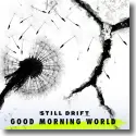 Cover:  Still Drift - Good Morning World