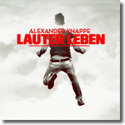 Cover: Alexander Knappe - Lauter Leben