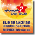 Cover: Schuhmacher feat. Danny Dunn - Enjoy The Dancefloor (Official Street Parade Hymn 2014)