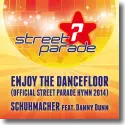 Cover:  Schuhmacher feat. Danny Dunn - Enjoy The Dancefloor (Official Street Parade Hymn 2014)