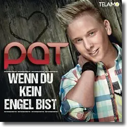 Cover: Pat - Wenn du kein Engel bist