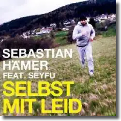 Cover: Sebastian Hmer feat. Seyfu - Selbst mit Leid