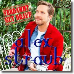 Cover: Alex Straub - Verdammt gut drauf