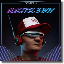 Cover: Flashmaster Ray - Electric B-Boy