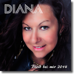 Cover: Diana - Bleib bei mir 2014