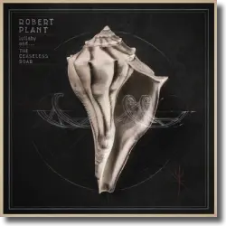 Cover: Robert Plant - Lullaby and... The Ceaseless Roar