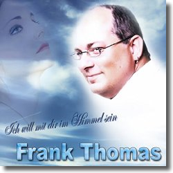 Cover: Frank Thomas - Ich will mit dir im Himmel sein