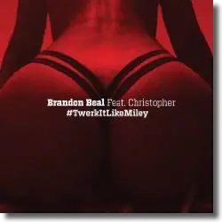 Cover: Brandon Beal feat. Christopher - Twerk It Like Miley