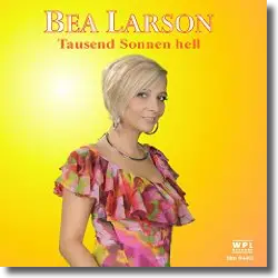Cover: Bea Larson - Tausend Sonnen hell