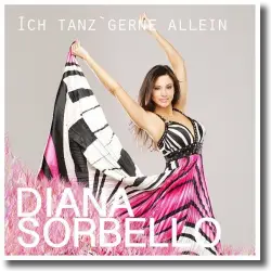 Cover: Diana Sorbello - Ich tanz gerne allein